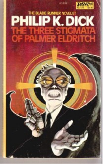 The Three Stigmata of Palmer Eldritch - Philip K. Dick