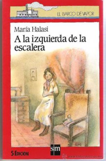 A la izquierda de la escalera - Mária Halasi, Edith Sángor, Teo Puebla