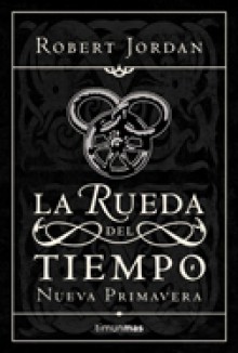 Nueva primavera (La Rueda del Tiempo, #0) - Robert Jordan, Mila López