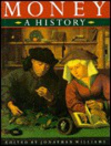 Money: A History - Jonathan Williams