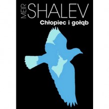 Chłopiec i gołąb - Meir Shalev