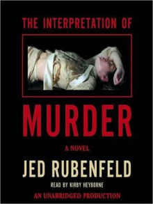 The Interpretation of Murder (Audio) - Jed Rubenfeld, Ron Rifkin