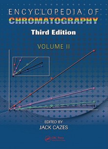 Encyclopedia of Chromatography [Volume 2 of 3] - Jack Cazes