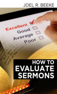 How to Evaluate Sermons - Joel R. Beeke