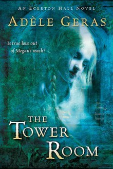 The Tower Room - Adèle Geras