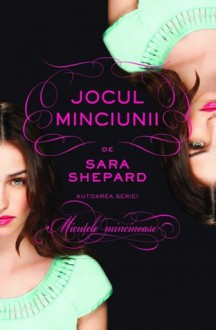 Jocul minciunii (Jocul minciunii, #1) - Sara Shepard