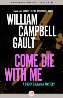 Come Die with Me - William Campbell Gault