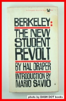 Berkeley: The New Student Revolt. - Hal Draper