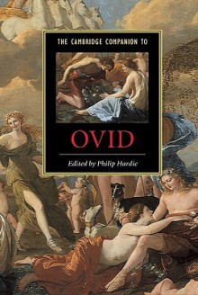 The Cambridge Companion to Ovid - Philip R. Hardie