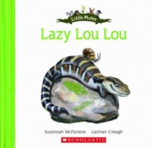 Lazy Lou Lou - Susannah McFarlane, Lachlan Creagh