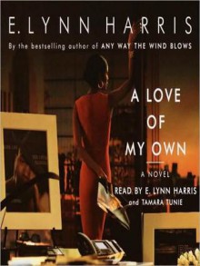 A Love of My Own (Audio) - E. Lynn Harris, Tamara Tunie