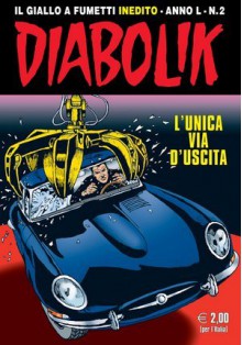 Diabolik anno L n. 2: L'unica via d'uscita - Enzo Facciolo, Licia Ferraresi, Paolo Tani, Patricia Martinelli, Tito Faraci