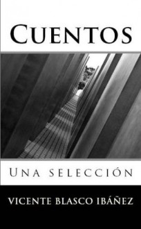 Cuentos: Una selección (Spanish Edition) - Vicente Blasco Ibáñez