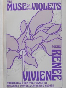 The Muse of the Violets: Poems - Renee Vivien