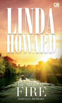 Heart of Fire (Hati yang Membara) - Linda Howard, Julanda Tantani