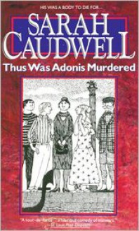 Thus Was Adonis Murdered - Sarah Caudwell