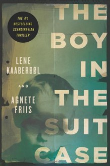 The Boy in the Suitcase - Lene Kaaberbol;Agnete Friis