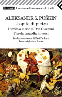 L'ospite di pietra: L'invito a morte di Don Giovanni: Piccola tragedia in versi - Alexander Pushkin, Erri De Luca