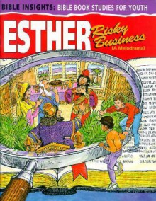 Bible Insights: Esther: Risky Business - Concordia Publishing House