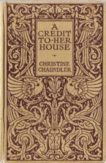 A Credit to Her House A School Story for Girls - Christine Chaundler, J. Dewar Mills