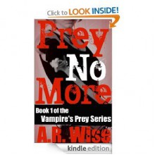 Prey No More (Vampire's Prey) - A.R. Wise