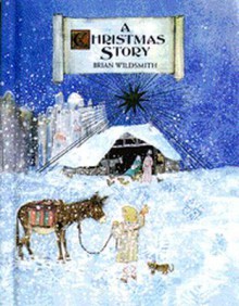 A Christmas Story: (Mini-edition) - Brian Wildsmith