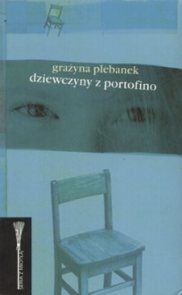 Dziewczyny z Portofino - Grażyna Plebanek