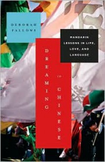 Dreaming in Chinese - Deborah Fallows