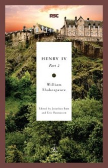 Henry IV, Part 2 - Jonathan Bate, Eric Rasmussen, William Shakespeare