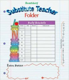 Substitute Teacher Folders: Secondary - School Specialty Publishing, Carson-Dellosa Publishing