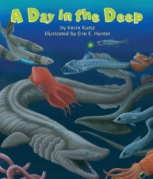 A Day in the Deep - Kevin Kurtz, Erin E. Hunter