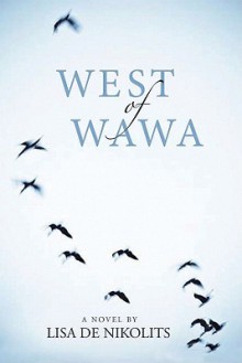 West of Wawa - Lisa de Nikolits