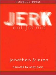 Jerk, California (MP3 Book) - Jonathan Friesen, Andy Paris