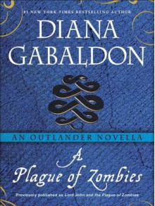 A Plague of Zombies - Diana Gabaldon