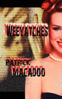 Weeyatches - Patrick MacAdoo