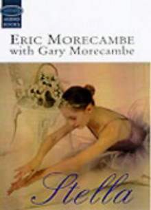 Stella - Eric Morecambe, Gary Morecambe