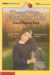 Please Write... I Need Your Help! - Carol Beach York