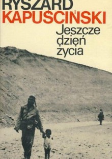 Jeszcze dzień życia - Ryszard Kapuściński