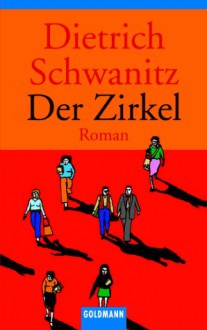 Der Zirkel - Dietrich Schwanitz