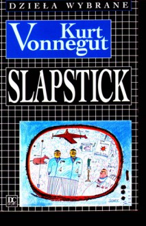 Slapstick albo nigdy więcej samotności - Kurt Vonnegut, Marek Fedyszak