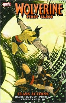 Wolverine First Class: Class Actions - Peter David, Ronan Cliquet