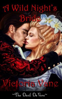 A Wild Night's Bride (The Devil DeVere #1) - Victoria Vane