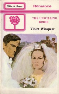 Unwilling Bride - Violet Winspear