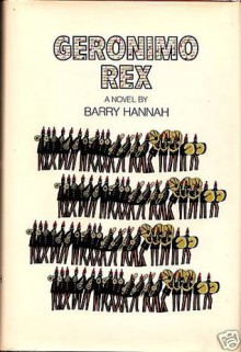 Geronimo Rex - Barry Hannah