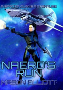 Naero's Run (A Spacer Clans Adventure) - Mason Elliott