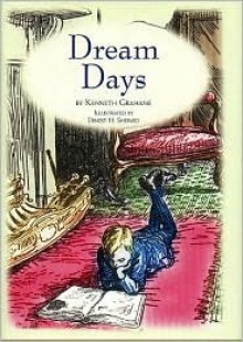 Dream Days - Kenneth Grahame