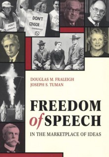 Freedom of Speech in the Marketplace of Ideas - Douglas M. Fraleigh, Joseph S. Tuman