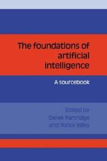 The Foundations of Artificial Intelligence - Derek Partridge