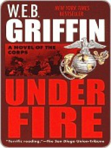 Under Fire - W.E.B. Griffin