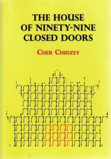 The House of Ninety-Nine Closed Doors - Cher Chidzey